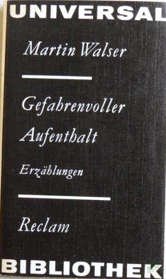 Artikelbild 1 des Artikels “Gefahrenvoller Aufenthalt : Erzählungen / Martin Walser. [Ausw. u. Nachw. von Klaus Pezold] “