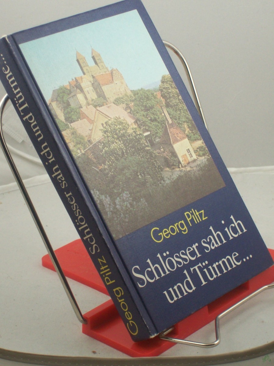 Artikelbild 1 des Artikels “Schlösser sah ich und Türme... : histor. Kunstlandschaften unserer Heimat / Georg Piltz. Zeichn. von Werner Ruhner “