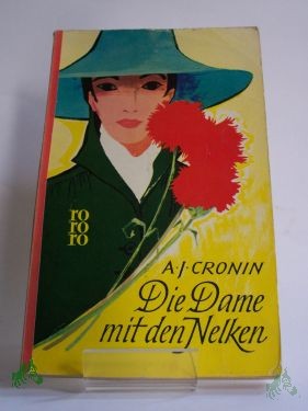 Product image 1 of the product “Die Dame mit den Nelken : Roman / A. J. Cronin. Aus d. Engl. übertr. von Martin Beheim-Schwarzbach ”