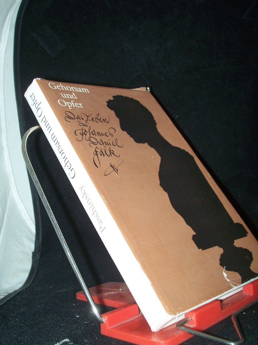 Product image 1 of the product “Gehorsam und Opfer : Das Leben d. Johann Daniel Falk / Wolfgang Paschinsky. [Hrsg. von d. Pressestelle d. Evang.-Luth. Kirche in Thüringen] ”