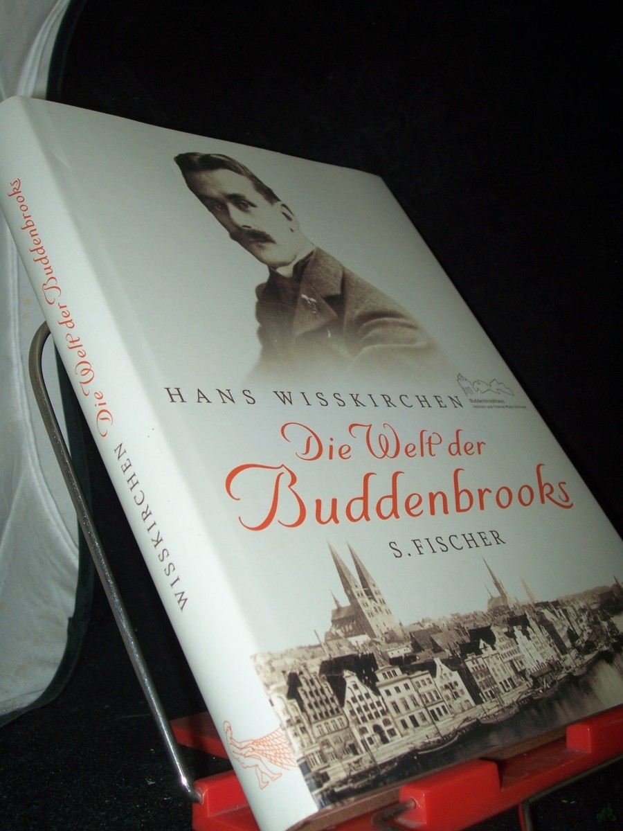 Product image 1 of the product “Die Welt der Buddenbrooks / Hans Wißkirchen (Hg.). Mit Beitr. von Britta Dittmann, Manfred Eickhölter und Hans Wißkirchen ”
