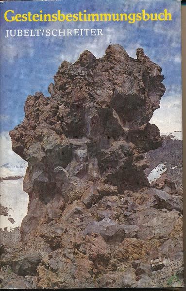Product image 1 of the product “Gesteinsbestimmungsbuch : Mit 47 Tab. u. 4 Beil. / Von Rudolf Jubelt u. Peter Schreiter ”