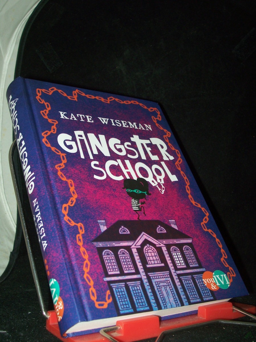 Product image 1 of the product “Gangster School / Kate Wiseman ; aus dem Englischen von Michaela Link ”
