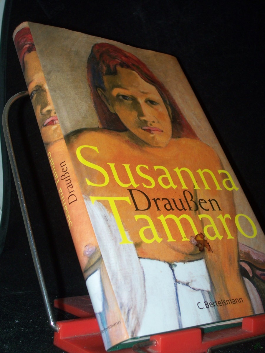 Product image 1 of the product “Draußen / Susanna Tamaro. Aus dem Ital. von Ulrich Hartmann ”