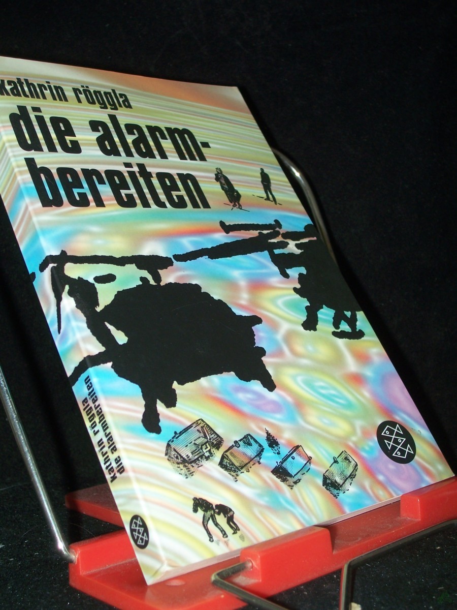 Product image 1 of the product “Die Alarmbereiten / Kathrin Röggla. [Zeichn.: Oliver Grajewski] ”