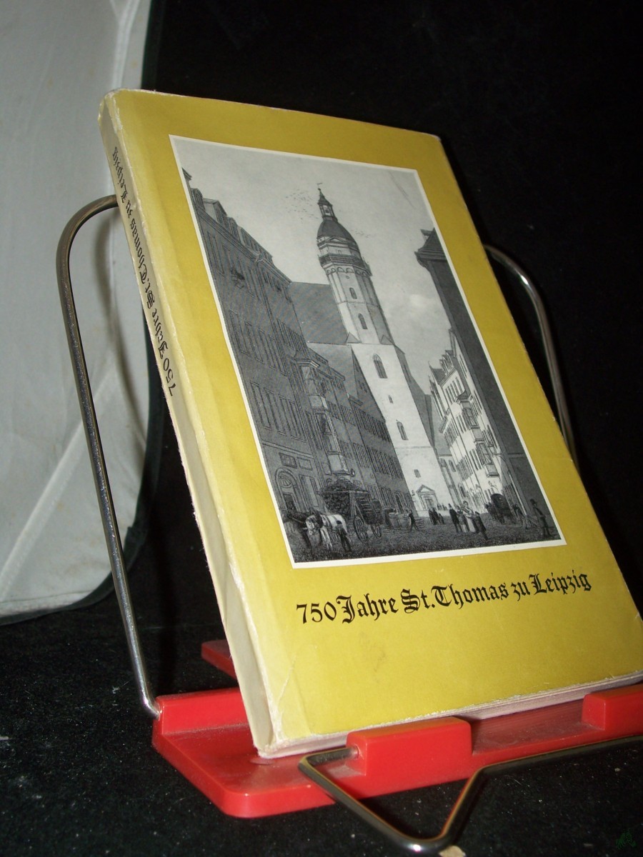 Product image 1 of the product “750 Jahre St. Thomas zu Leipzig / Hrsg. von Herbert Stiehl ”
