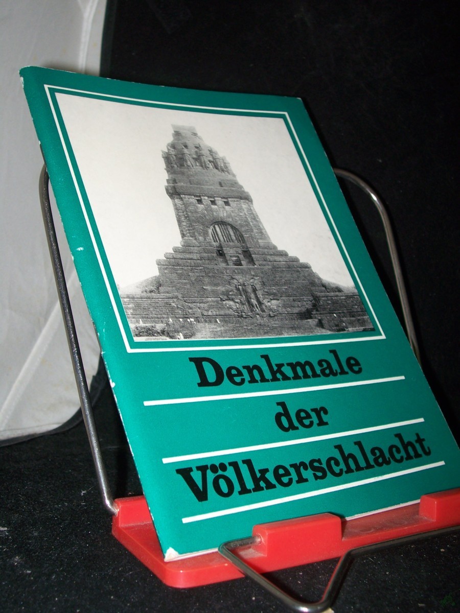 Product image 1 of the product “Denkmale der Völkerschlacht / Hrsg.: Stadtvorstand d. Ges. für Denkmalpflege in d. Stadtorganisation d. Kulturbundes d. DDR. Thomas Topfstedt... ”
