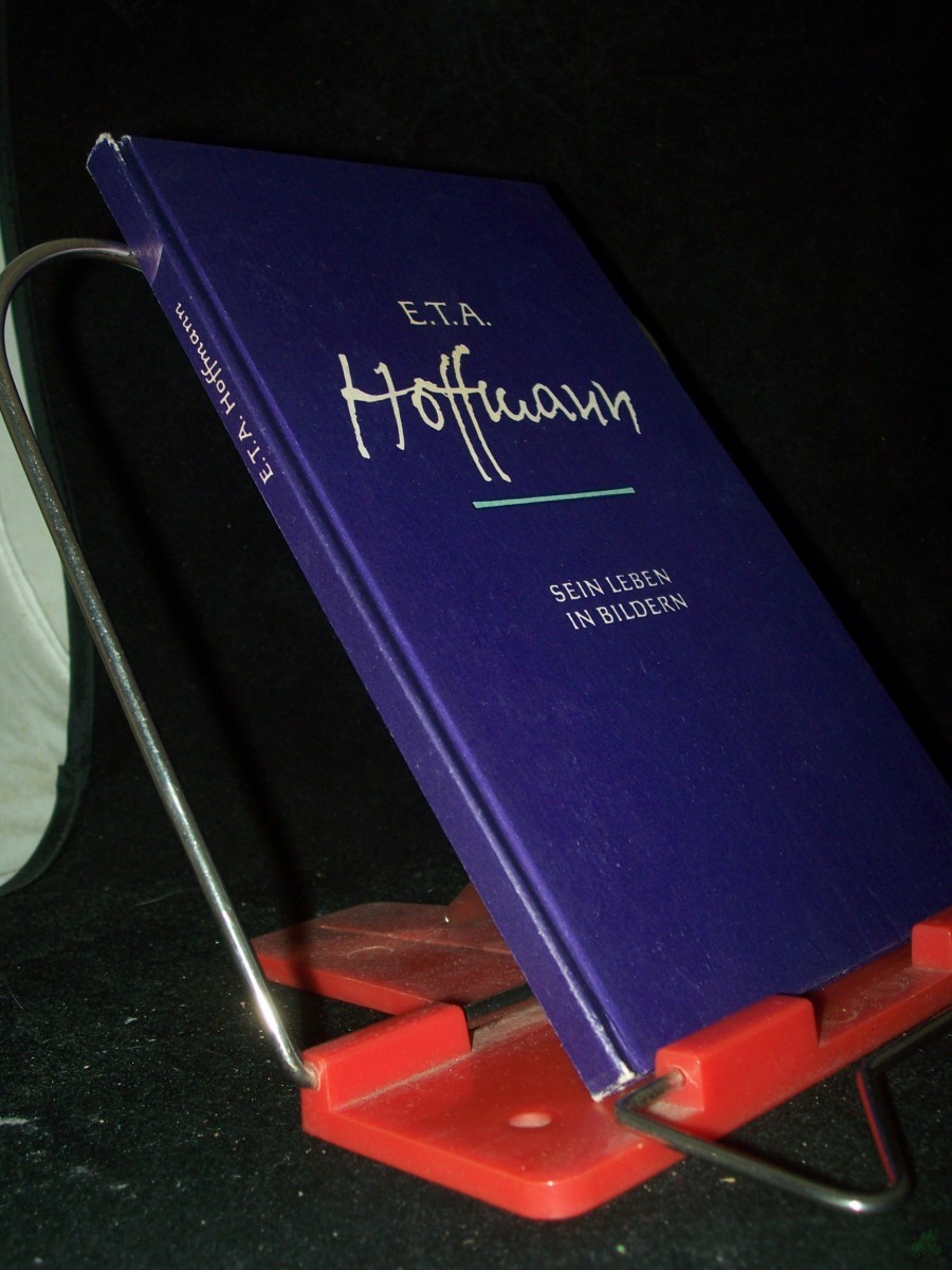 Product image 1 of the product “E. T. A. Hoffmann : Sein Leben in Bildern / Dieter Uhrig ”