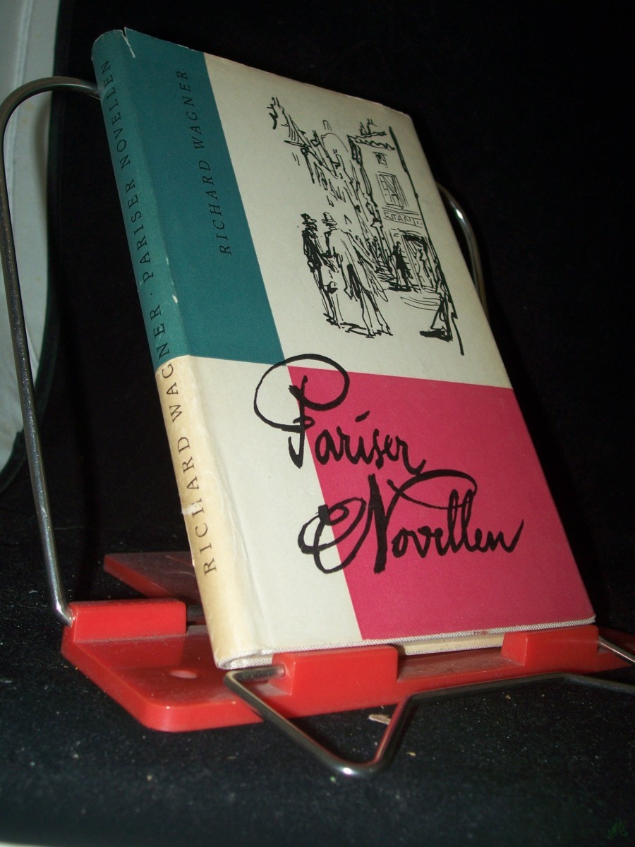 Product image 1 of the product “Pariser Novellen : Ein dt. Musiker in Paris / Richard Wagner. [Hrsg. von Walther Vetter. Zeichn. von Hanns Georgi] ”