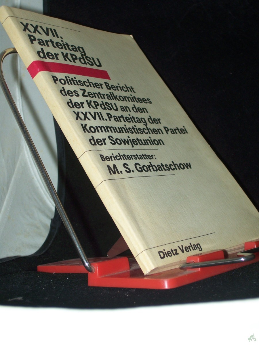 Product image 1 of the product “Politischer Bericht des Zentralkomitees der KPdSU an den XXVII. Parteitag der Kommunistischen Partei der Sowjetunion : XXVII. Parteitag der KPdSU ; 25. Februar 1986 / Berichterstatter: M. S. Gorbatschow ”
