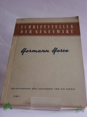 Artikelbild 1 des Artikels “Hermann Hesse : Hilfsmaterial f. d. Literaturunterricht ; Erl. u. Leseproben f. d. Schule / Hrsg. vom Kollektiv f. Literaturgeschichte im Verlag Volk u. Wissen. Bearb. u. Red.: Kurt Böttcher u. a. “