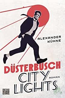 Artikelbild 1 des Artikels “Düsterbusch City Lights : Roman / Alexander Kühne “