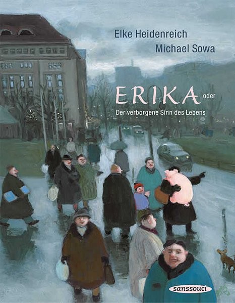 Artikelbild 1 des Artikels “Erika : [oder der verborgene Sinn des Lebens] / Elke Heidenreich. Michael Sowa “