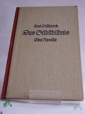 Product image 1 of the product “Das Selbstbildnis : Eine Novelle / Karl Hüllweck ”