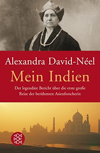 Artikelbild 1 des Artikels “Mein Indien : der legendäre Bericht über die erste große Reise der berühmten Asienforscherin / Alexandra David-Néel. Aus dem Franz. von Liselotte Julius “