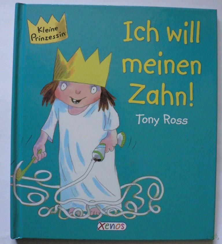 Artikelbild 1 des Artikels “Ich will meinen Zahn! / Tony Ross. [Übers. aus dem Engl.: Christiane Bergfeld] “