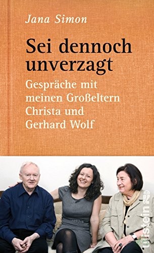Artikelbild 1 des Artikels “Sei dennoch unverzagt : Gespräche mit meinen Großeltern Christa und Gerhard Wolf / Jana Simon “