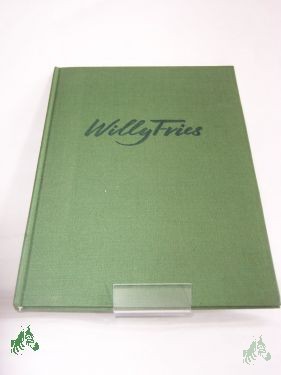Artikelbild 1 des Artikels “Der Maler Willy Fries / Willy Fries. Hrsg. u. eingel. von Kurt Dietrich. Mit einem Beitrag von Heinrich Vogel “