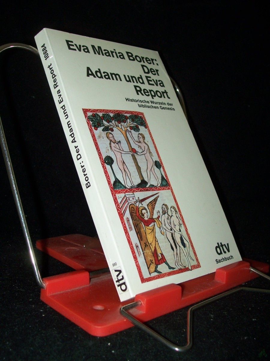 Product image 1 of the product “Der Adam-und-Eva-Report : histor. Wurzeln d. bibl. Genesis / Eva Maria Borer ”