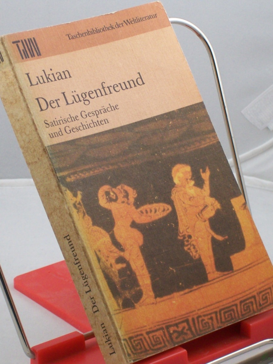 Product image 1 of the product “Der Lügenfreund : satir. Gespräche u. Geschichten / Lukian. Ausgew. von Wolfgang Ritschel. Aus d. Griech. übers. von Christoph Martin Wieland (Textrev. Herbert Greiner-Mai). Kommentiert von Jürgen Werner (für diese Ausg. eingerichtet von Wo ”