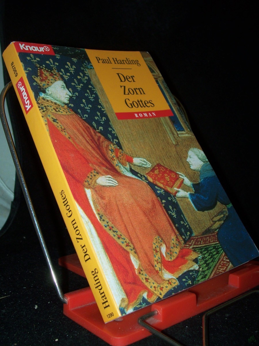 Artikelbild 1 des Artikels “Der Zorn Gottes : historischer Roman / Paul Harding. Aus dem Engl. von Rainer Schmidt “