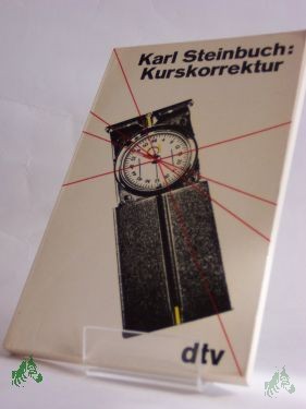 Artikelbild 1 des Artikels “Kurskorrektur / Karl Steinbuch “