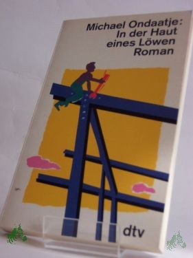 Artikelbild 1 des Artikels “In der Haut eines Löwen : Roman / Michael Ondaatje. Aus dem Engl. von Peter Torberg “