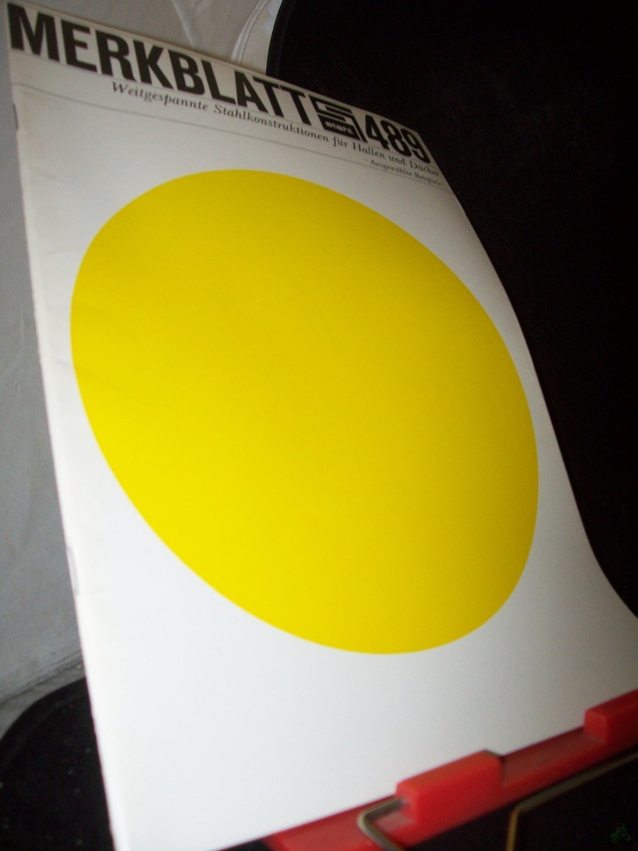 Product image 1 of the product “489, weitgespannte Stahlkonstruktionen für Hallen und Dächer ausgewählte Beispiele ”
