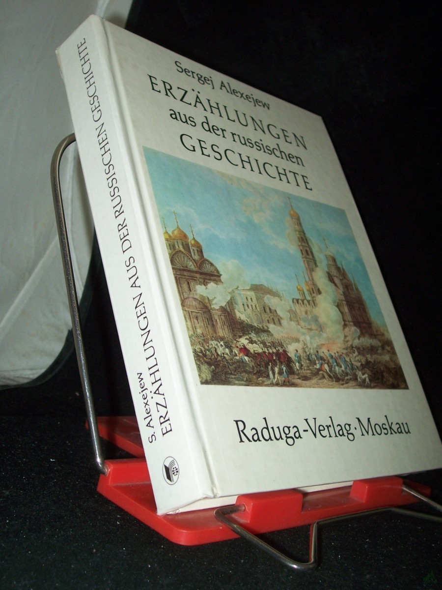 Artikelbild 1 des Artikels “Erzählungen aus der russischen Geschichte / Sergej Alexejew. [Aus d. Russ. von Thea-Marianne Bobrowski. Ill.: L. Goldberg] “