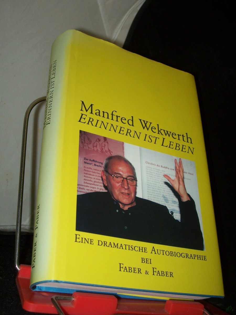 Product image 1 of the product “Erinnern ist Leben : eine dramatische Autobiographie / Manfred Wekwerth ”