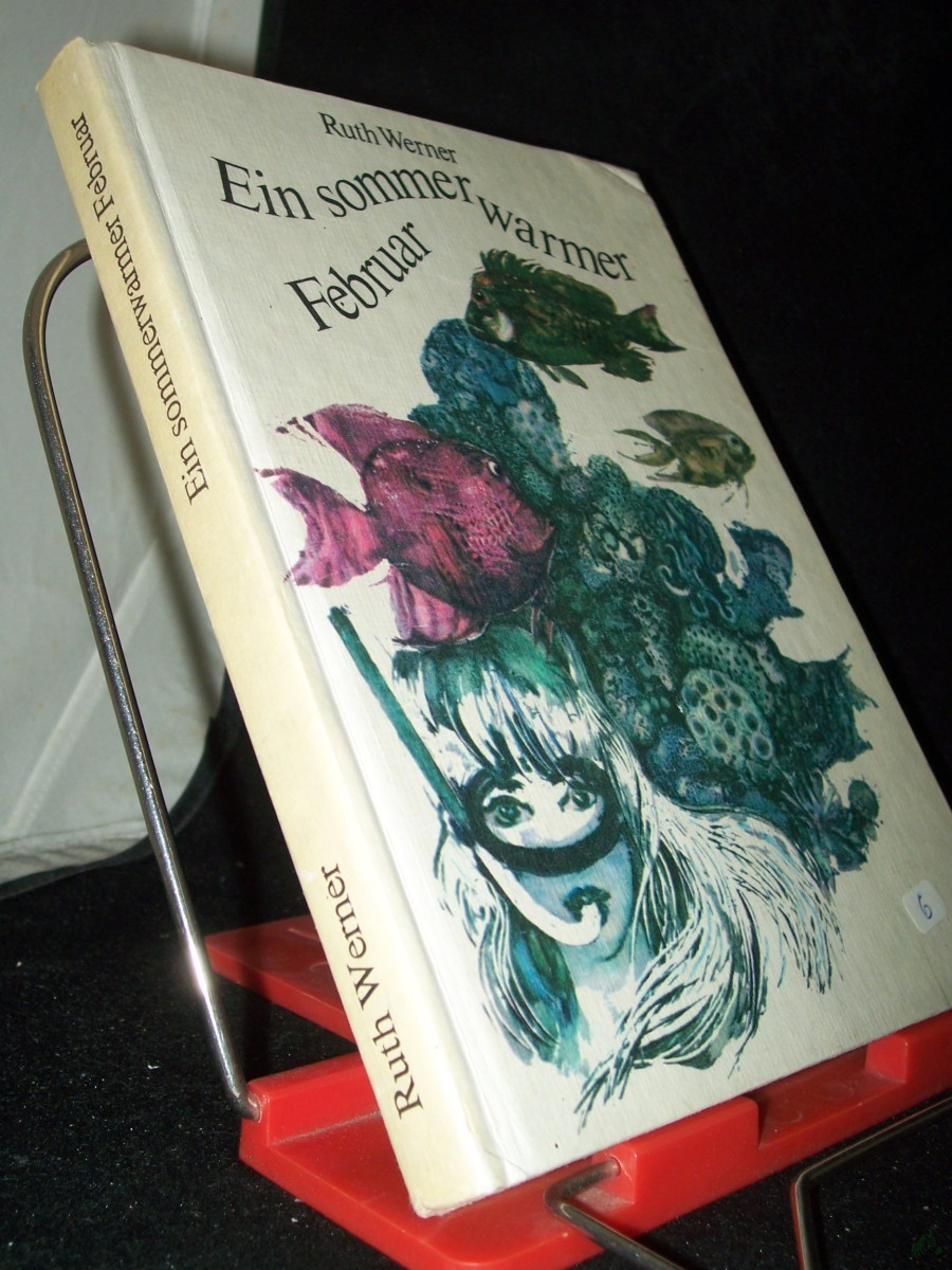 Product image 1 of the product “Ein sommerwarmer Februar / Ruth Werner. [Ill. von Renate Jessel] ”