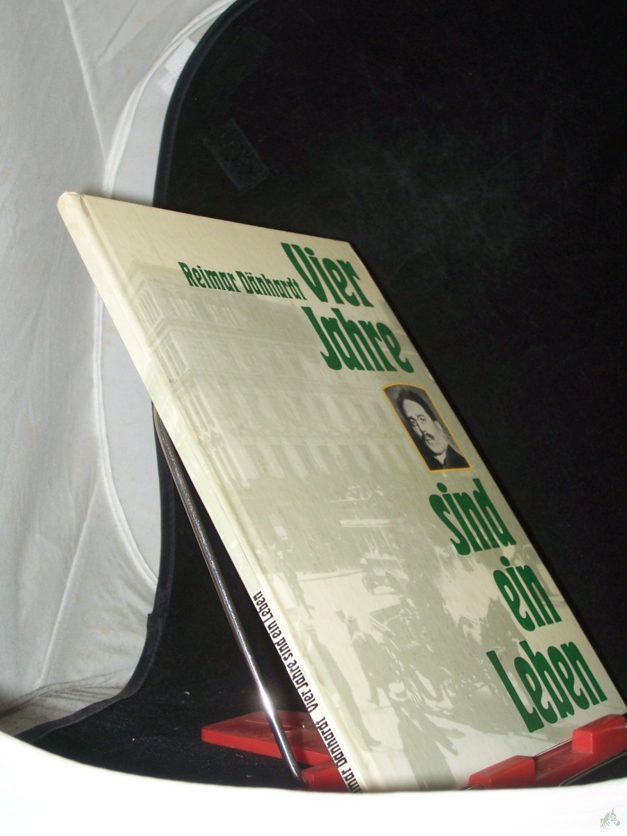 Product image 1 of the product “Vier Jahre sind ein Leben : aus d. Leben Karl Liebknechts / Reimar Dänhardt ”