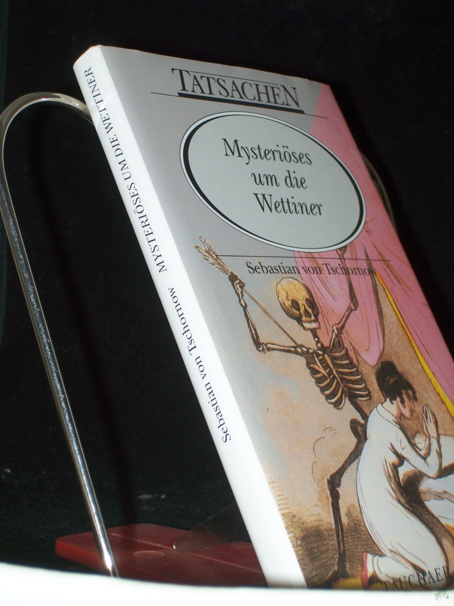 Product image 1 of the product “Mysteriöses um die Wettiner / Sebastian von Tschornow ”