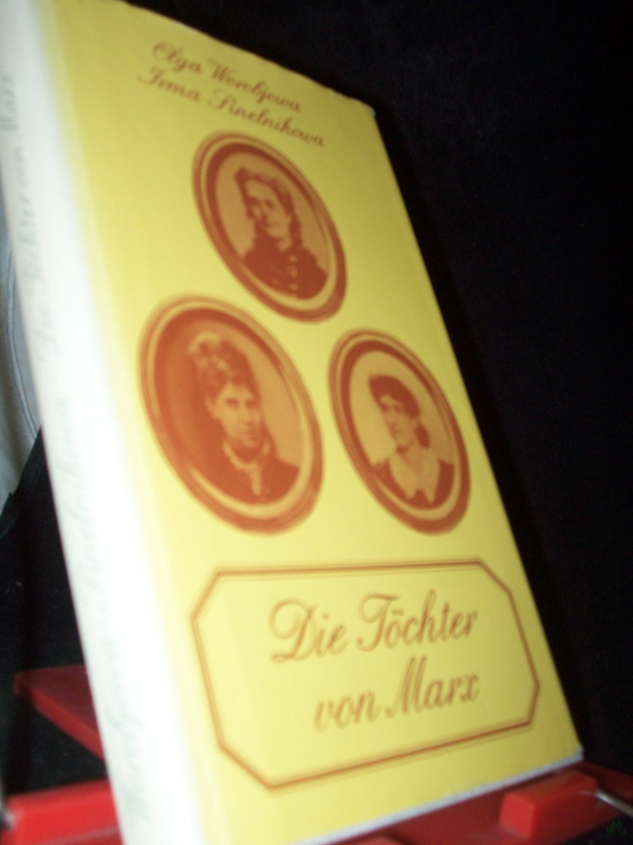 Artikelbild 1 des Artikels “Die Töchter von Marx / Olga Worobjowa ; Irma Sinelnikowa. [Aus d. Russ. übers. von Waldemar Dölle] “