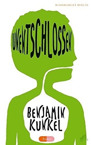 Product image 1 of the product “Unentschlossen : Roman / Benjamin Kunkel. Aus dem Amerikan. von Stefanie Röder ”