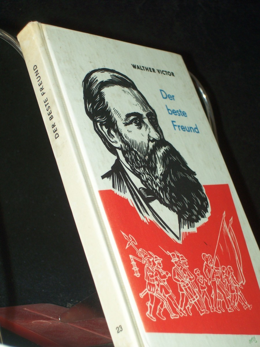Product image 1 of the product “Der beste Freund : Friedrich Engels, sein Leben u. sein Werk / Walther Victor. [Ill. von Helmut Kloss] ”