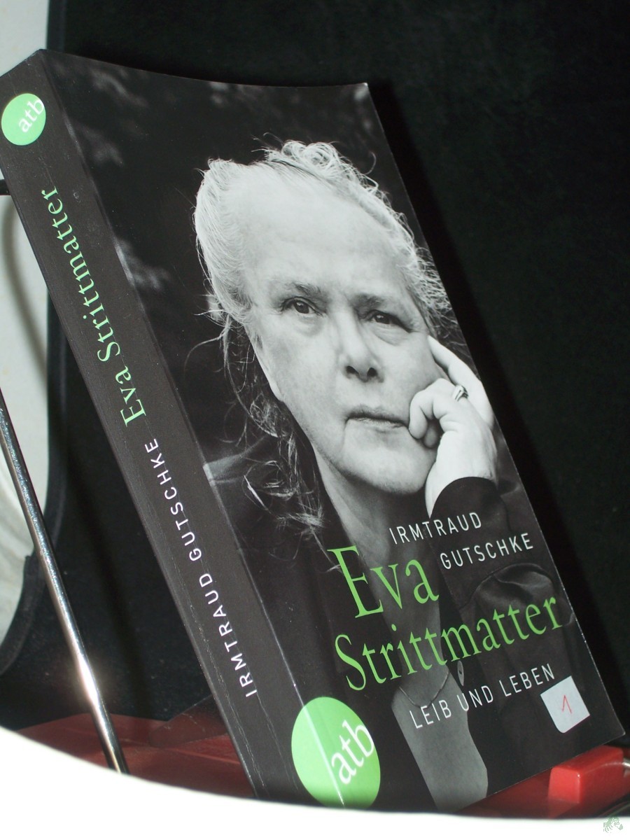 Artikelbild 1 des Artikels “Eva Strittmatter : Leib und Leben / Irmtraud Gutschke “