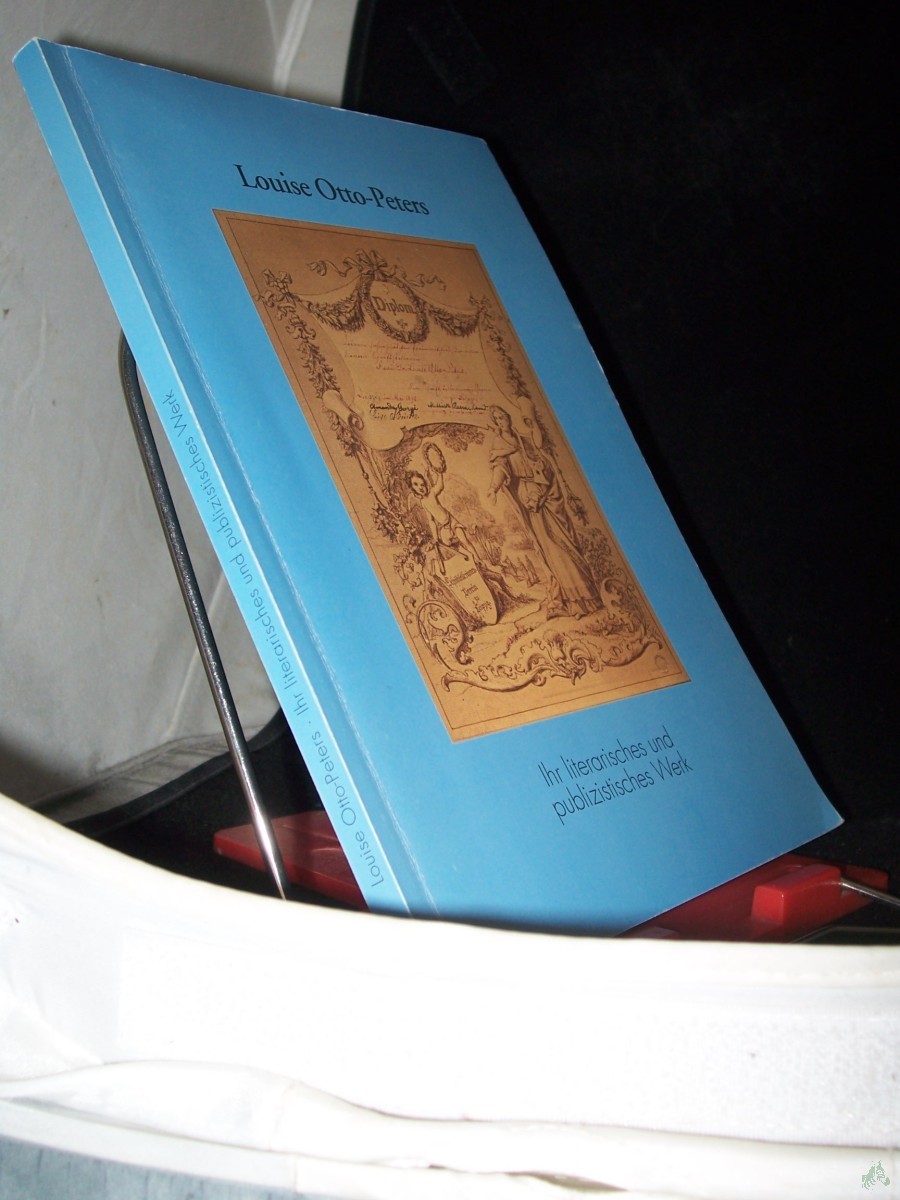 Artikelbild 1 des Artikels “Louise Otto-Peters : ihr literarisches und publizistisches Werk ; Katalog zur Ausstellung ; [die Ausstellung 