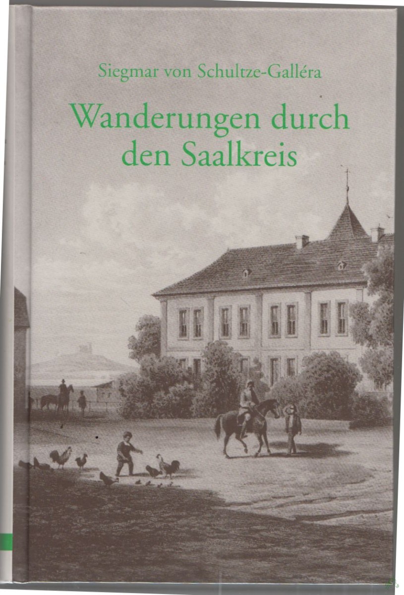 Artikelbild 1 des Artikels “Schultze-Galléra, Siegmar von: Wanderungen durch den Saalkreis Teil: Bd. 1. “