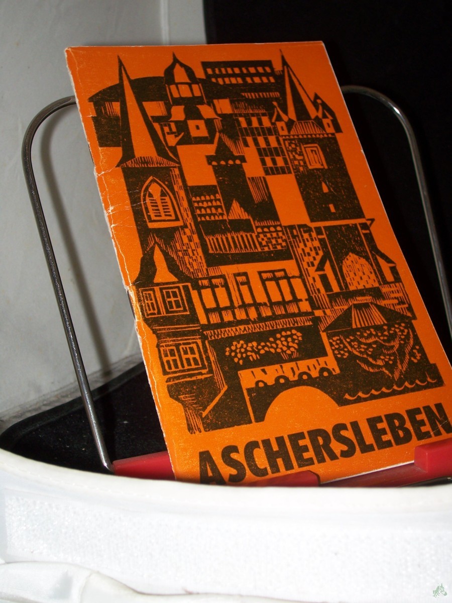 Artikelbild 1 des Artikels “Aschersleben / hrsg. vom Rat d. Kreises Aschersleben. [Text: Udo Schulz... Fotos: Manfred Zabel...] “