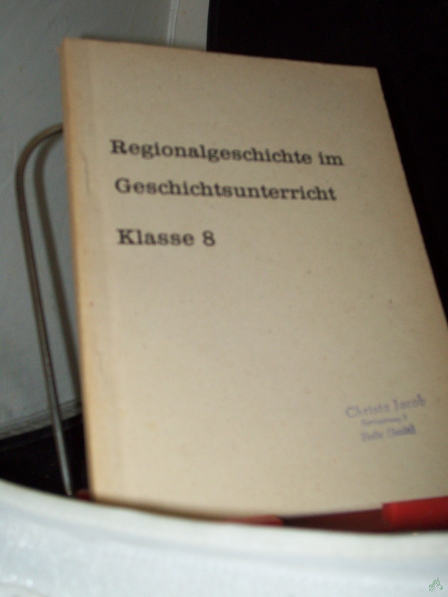 Artikelbild 1 des Artikels “Regionalgeschichte im Geschichtsunterricht Klasse 8,, Autoren: Klaus Oestereic “