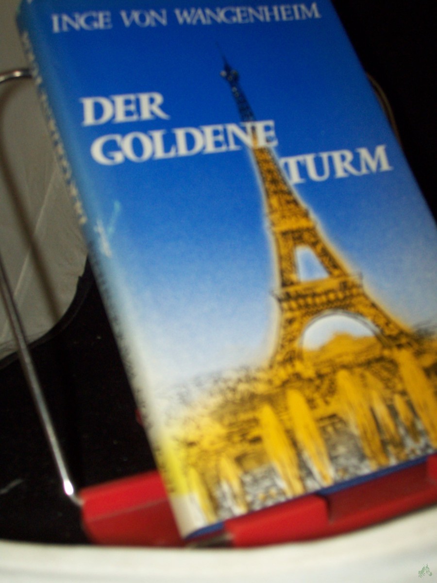 Artikelbild 1 des Artikels “Der goldene Turm : eine Woche Paris / Inge von Wangenheim “