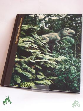 Artikelbild 1 des Artikels “Der Weg zum Menschen / von d. Red. d. Time-Life-Bücher. Autoren: Peter Wood u. a. Aus d. Engl. übertr. von Lexa Katrin von Nostitz “