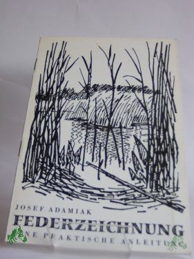 Artikelbild 1 des Artikels “Federzeichnung : Eine prakt. Anleitg / J. Adamiak “