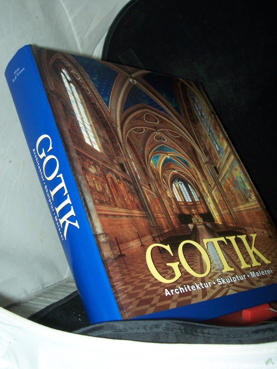 Product image 1 of the product “Gotik : Architektur, Skulptur, Malerei / hrsg. von Rolf Toman. Fotogr. von Achim Bednorz. [Übers.: Ute Engel] ”