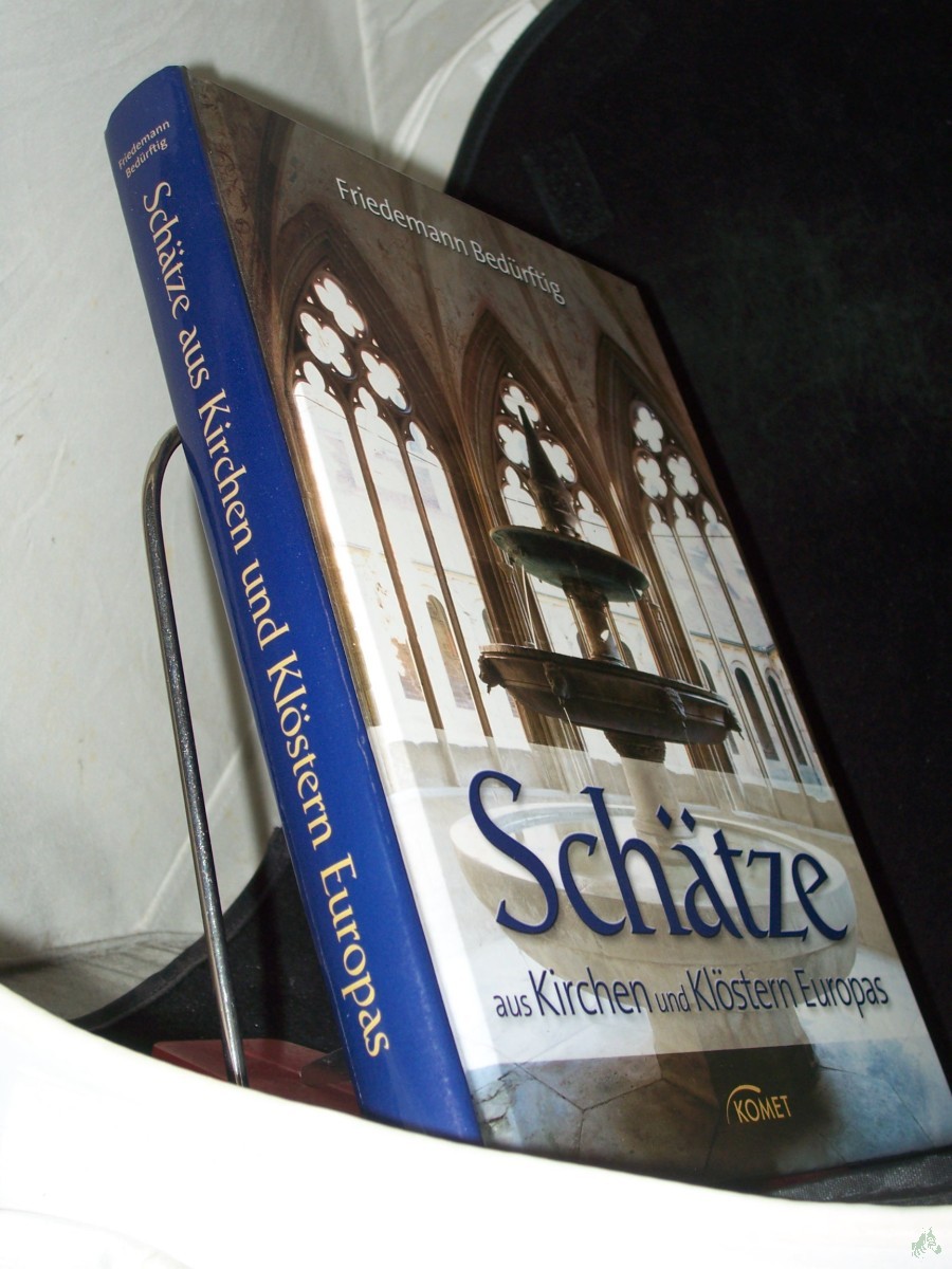 Artikelbild 1 des Artikels “Schätze aus Kirchen und Klöstern Europas / Friedemann Bedürftig “