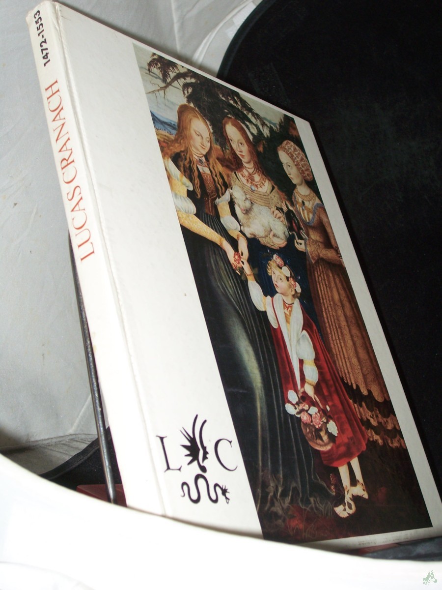 Product image 1 of the product “Lucas Cranach 1472 - 1553. Ein großer Maler in bewegter Zeit. Ausstellung zu seinem 500. Geburstag 22.06.-15.10.1972 ”