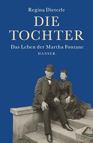 Artikelbild 1 des Artikels “Die Tochter : das Leben der Martha Fontane / Regina Dieterle “
