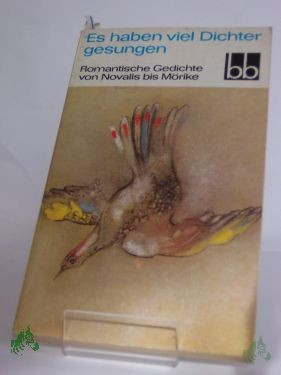 Artikelbild 1 des Artikels “Es haben viel Dichter gesungen : romant. Gedichte von Novalis bis Mörike / ausgew. von Antonie Günther u. Herbert Greiner-Mai “