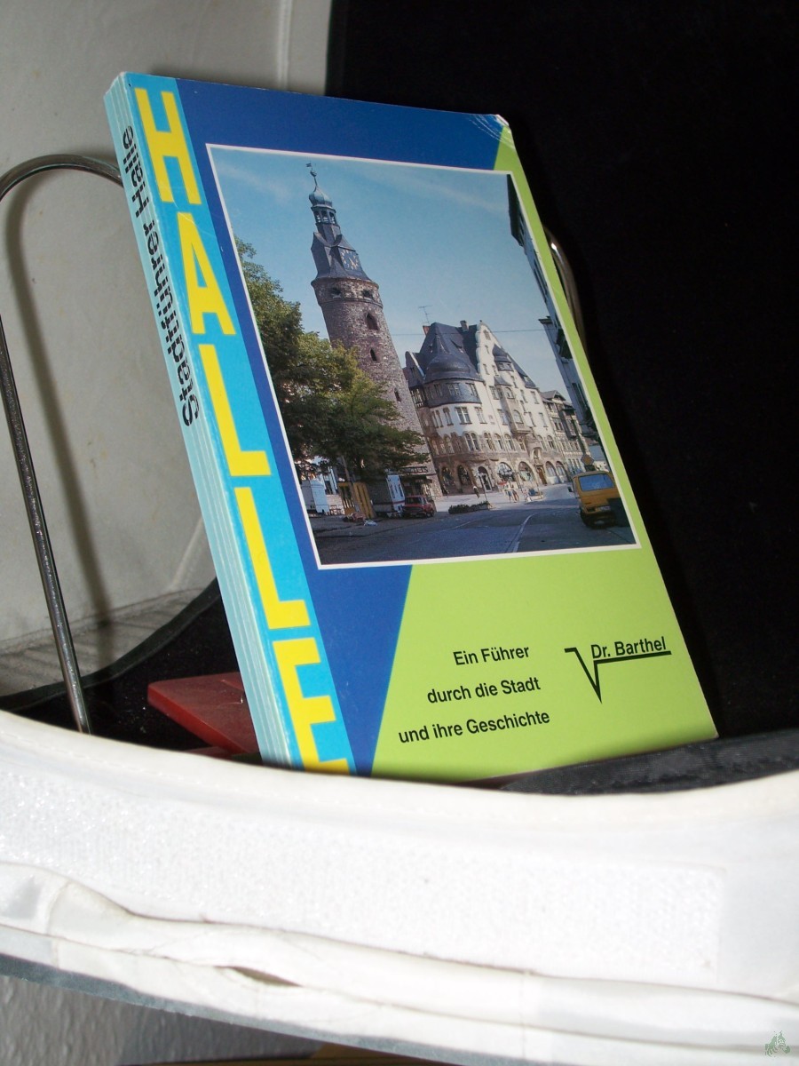 Artikelbild 1 des Artikels “Halle an der Saale : ein Führer durch die Stadt und ihre Geschichte ; Text, Bilder, Citykarte / Peter Rohleder “